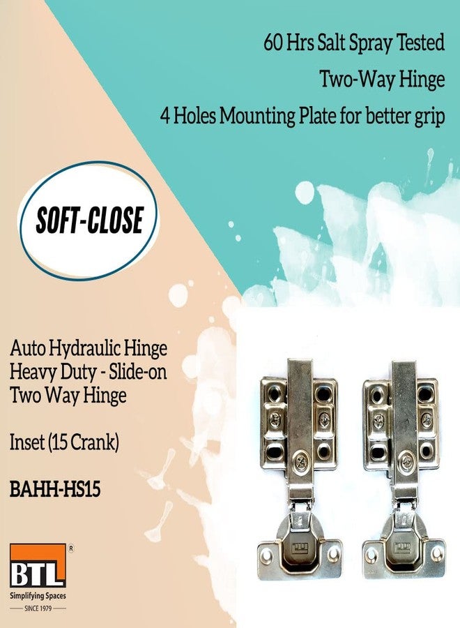 BTL Auto Hydraulic Hinge: Heavy Hydraulic Slide-on Two Way Hinge (Soft Close) - Inset (15 Crank) (60 Hours Salt & 50,000 Cycle Tested) (Pack of 1 Pair) - BAHH-HS15 - Image 5